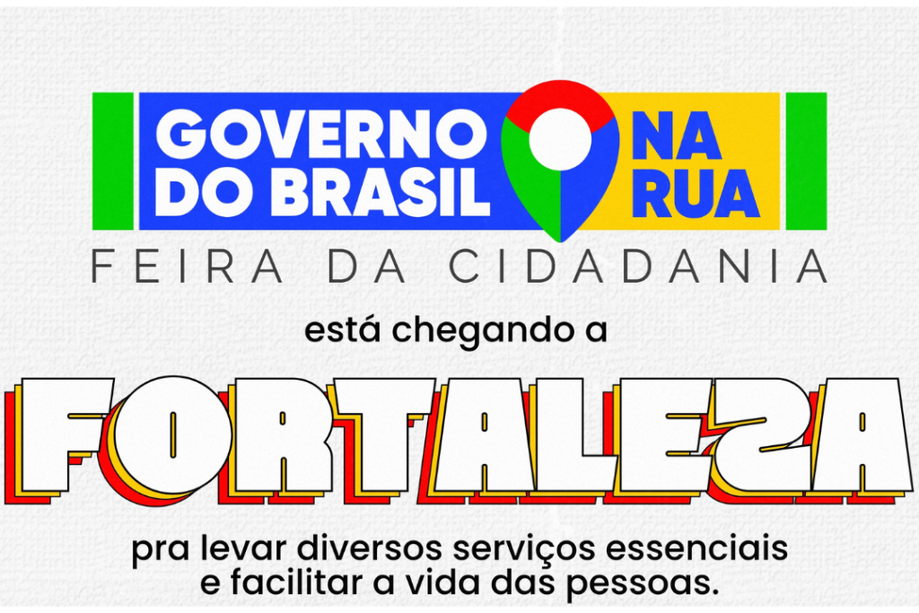 Fortaleza recebe Governo do Brasil na Rua nesta quinta e sexta-feira