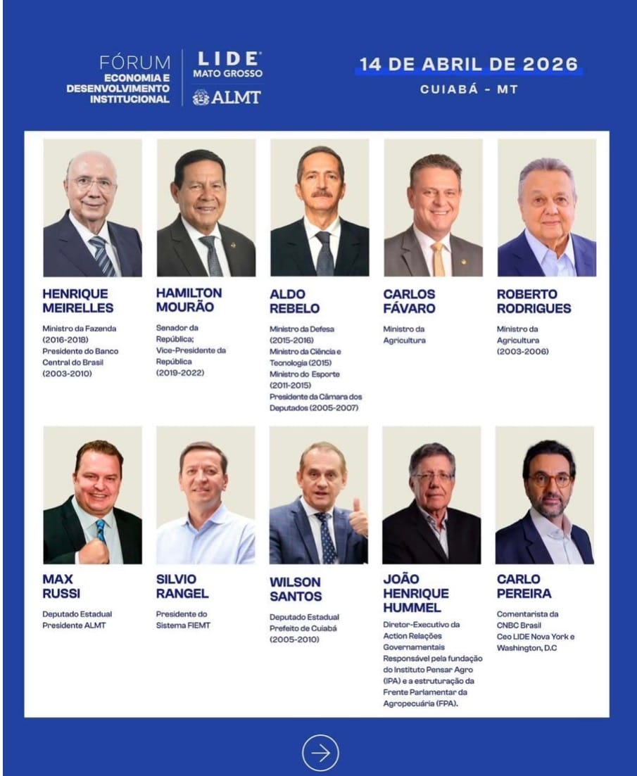 LIDE e ALMT reúnem Henrique Meirelles, Hamilton Mourão, Aldo Rebelo Max Ruasi e gigantes da política e da economia nacional para discutir o futuro de Mato Grosso em Cuiabá