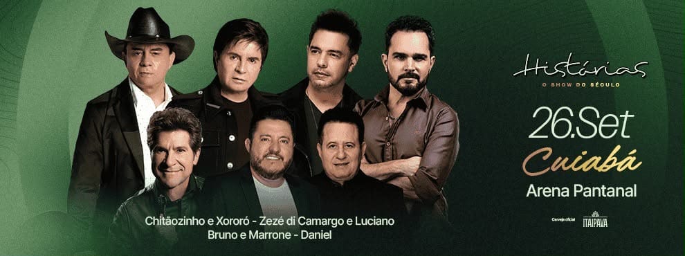 HISTÓRIAS chega pela primeira vez a Cuiabá com Chitãozinho & Xororó, Zezé Di Camargo & Luciano, Bruno & Marrone e Daniel