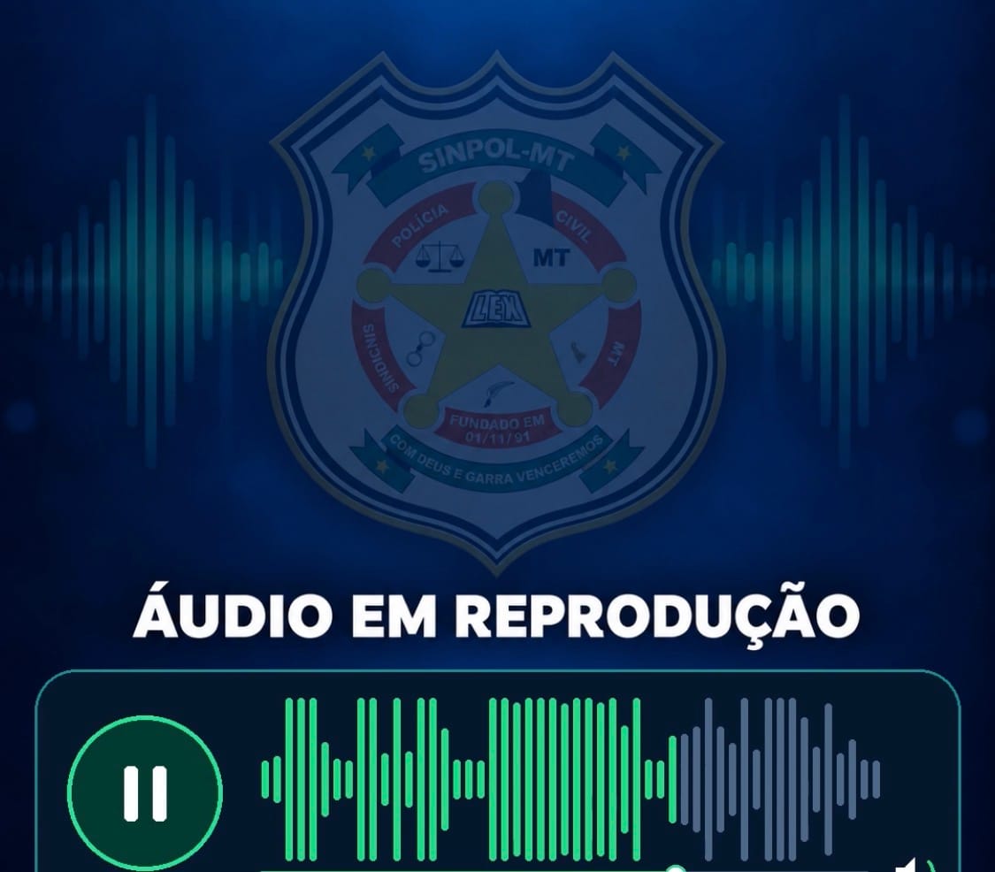Áudio atribuído ao presidente do SINPOL-MT ofende categoria e motiva cobrança de apuração ética